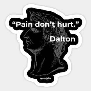 Road House: Pain Don't Hurt Sticker